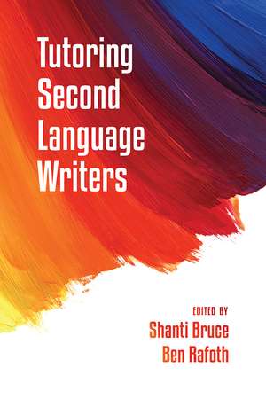 Tutoring Second Language Writers de Shanti Bruce