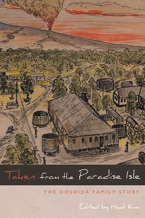 Taken from the Paradise Isle: The Hoshida Family Story de Heidi Kim