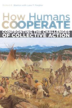 How Humans Cooperate: Confronting the Challenges of Collective Action de Richard E. Blanton