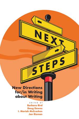 Next Steps: New Directions for/in Writing about Writing de Barbara Bird