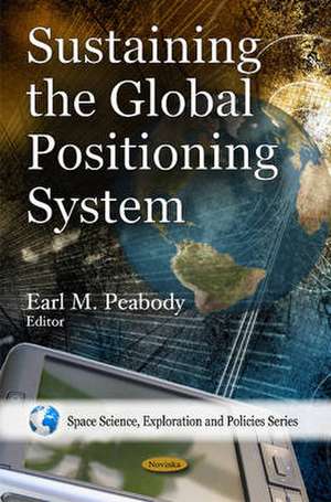 Sustaining the Global Positioning System de Earl M. Peabody