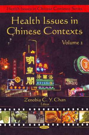 Health Issues in Chinese Contexts de Zenobia C. Y. Chan