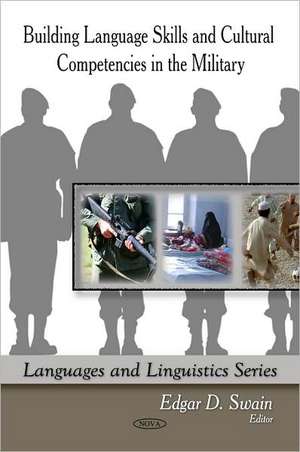 Building Language Skills and Cultural Competencies in the Military de Edgar D. Swain