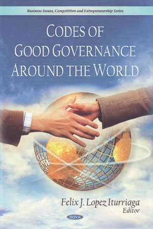 Codes of Good Governance Around the World de Felix J. Lopez Iturriaga