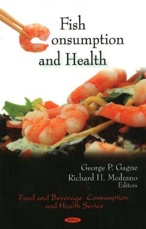 Fish Consumption and Health de George P. Gagne