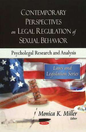 Contemporary Perspectives on Legal Regulation of Sexual Behavior de Monica K. Miller