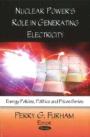 Nuclear Power's Role in Generating Electricity de Perry G. Furham