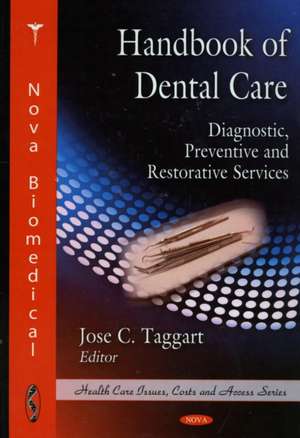 Handbook of Dental Care de Jose C. Taggart