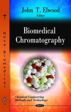 Biomedical Chromatography de John T. Elwood