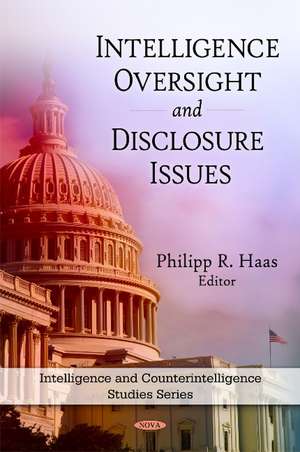 Intelligence Oversight & Disclosure Issues de Philipp R Haas Haas