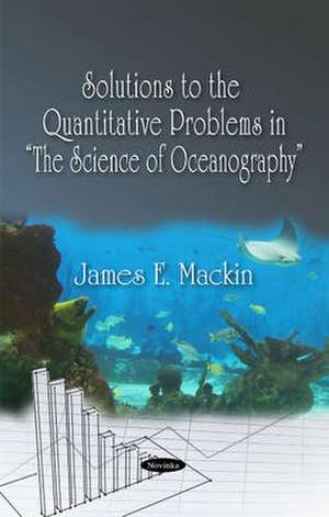 Solutions to the Quantitative Problems in The Science of Oceanography de James E. Mackin