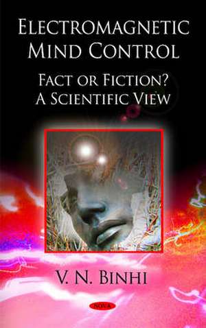 Electromagnetic Mind Control, Fact or Fiction de V.N. Binhi