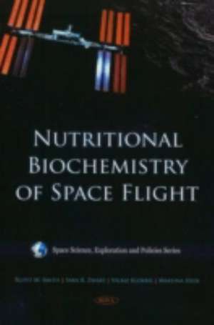 Nutritional Biochemistry of Space Flight de Scott M. Smith