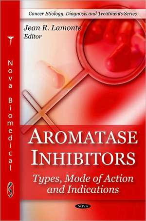 Aromatase Inhibitors de Jean R. Lamonte