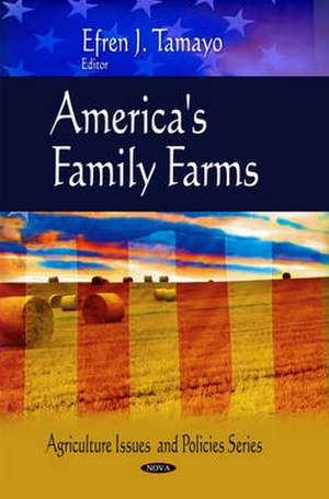 America's Family Farms de Efren J. Tamayo