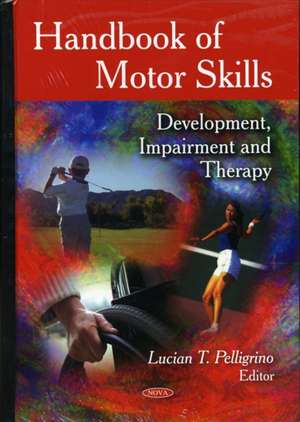 Handbook of Motor Skills de Lucian T. Pelligrino