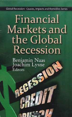 Financial Markets and the Global Recession de Benjamin Naas