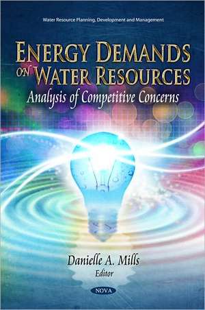 Energy Demands on Water Resources de Danielle A. Mills