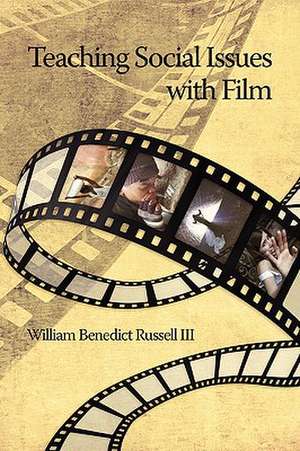 Teaching Social Issues with Film (PB) de William Benedict III Russell