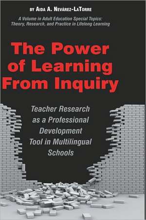 The Power of Learning from Inquiry de Aida A. Nevarez-Latorre