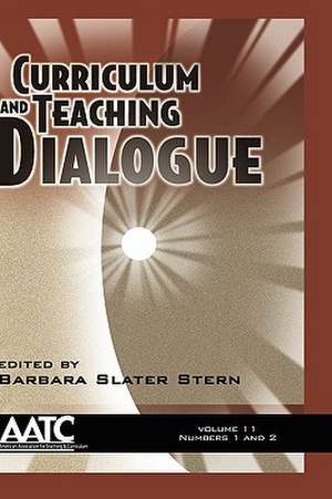 Curriculum and Teaching Dialogue Volume 11 Issues 1&2 2009 (Hc) de Barbara Slater Stern