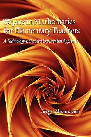 Topics in Mathematics for Elementary Teachers de Sergei Abramovich