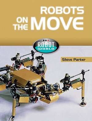 Robots on the Move de Steve Parker