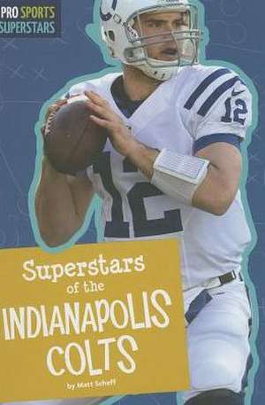 Superstars of the Indianapolis Colts de Matt Scheff