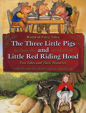 The Three Little Pigs and Little Red Riding Hood: Two Tales and Their Histories de Carron Brown