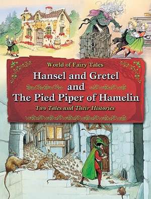 Hansel and Gretel and the Pied Piper of Hamelin: Two Tales and Their Histories de Carron Brown