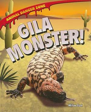 Gila Monster! de Willow Clark