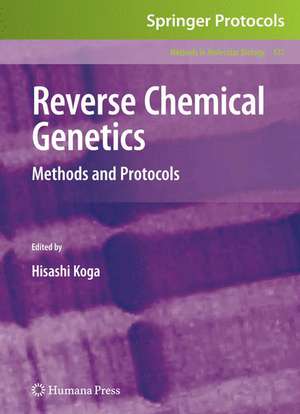Reverse Chemical Genetics: Methods and Protocols de Hisashi Koga