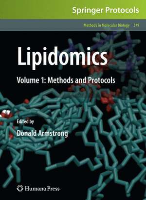 Lipidomics: Volume 1: Methods and Protocols de Donald Armstrong