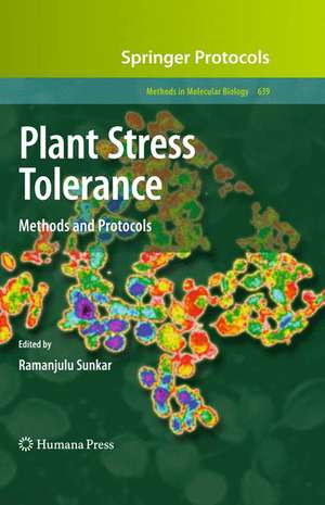 Plant Stress Tolerance: Methods and Protocols de Ramanjulu Sunkar