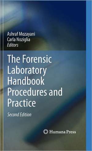 The Forensic Laboratory Handbook Procedures and Practice de Ashraf Mozayani