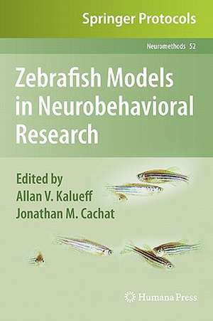 Zebrafish Models in Neurobehavioral Research de Allan V. Kalueff