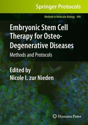 Embryonic Stem Cell Therapy for Osteo-Degenerative Diseases: Methods and Protocols de Nicole I. Nieden