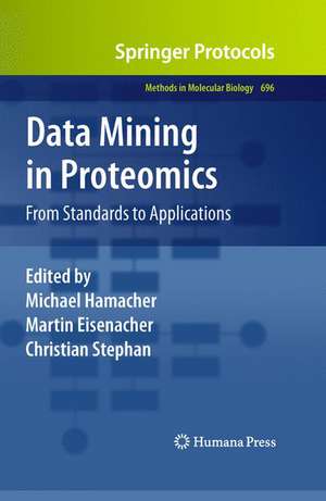 Data Mining in Proteomics: From Standards to Applications de Michael Hamacher