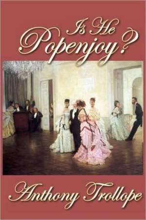 Is He Popenjoy? de Anthony Trollope