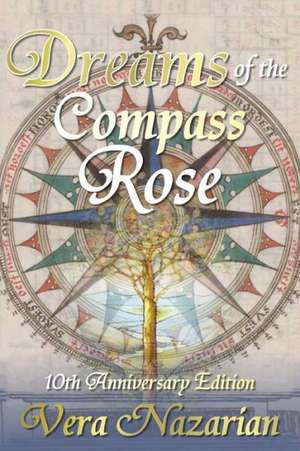 Dreams of the Compass Rose de Vera Nazarian