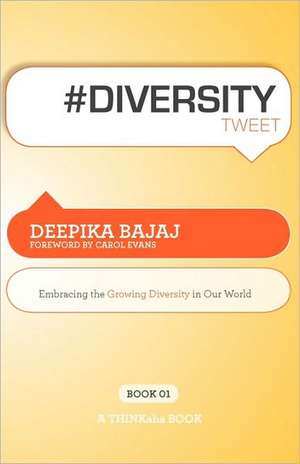 #Diversitytweet Book01: Embracing the Growing Diversity in Our World de Deepika Bajaj