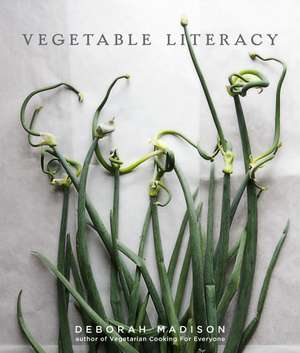 Vegetable Literacy de Deborah Madison