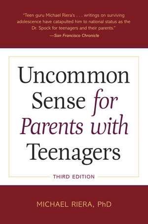 Uncommon Sense for Parents with Teenagers de Michael Riera