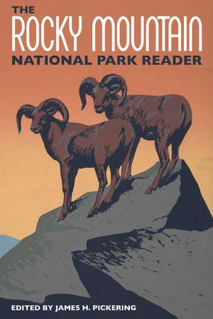 The Rocky Mountain National Park Reader de James H. Pickering