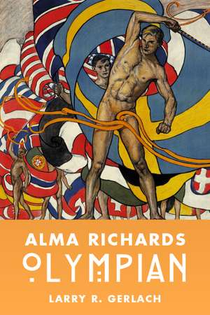 Alma Richards: Olympian de Larry R. Gerlach