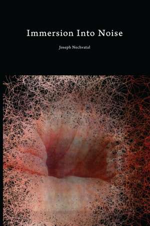 Immersion Into Noise de Joseph Nechvatal