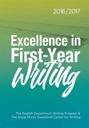 Excellence in First-Year Writing 2016/2017 de Dana Nichols