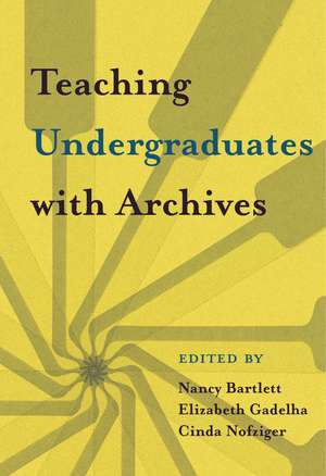 Teaching Undergraduates with Archives de Nancy Bartlett