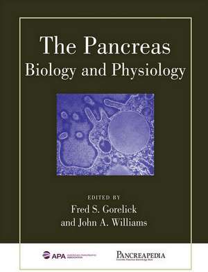 The Pancreas: Biology and Physiology de John A. Williams