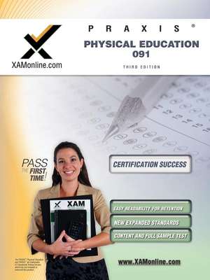 Praxis Physical Education 091 Teacher Certification Test Prep Study Guide de Sharon A Wynne